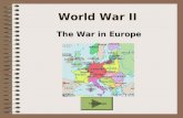 World War II The War in Europe Click to begin. World War II- Europe Leaders Major Battles The Holocaust.