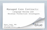 Managed Care Contracts: Language Review and Revenue Protection Strategies Megan Iemma, MBA 317.275.7446 miemma@blueandco.com.