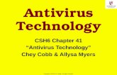 1 Copyright © 2014 M. E. Kabay. All rights reserved. Antivirus Technology CSH6 Chapter 41 “Antivirus Technology” Chey Cobb & Allysa Myers.