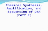 Chemical Synthesis, Amplification, and Sequencing of DNA (Part I)
