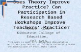 Does Theory Improve Practice? Can Participation in Research Based Workshops Improve Teachers’ Practice? Ronith Klein Kibbutzim College of Education, Tel.