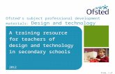 Slide 1 of 30 Ofsted’s subject professional development materials: Design and technology A training resource for teachers of design and technology in secondary.