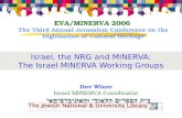 Israel, the NRG and MINERVA: The Israel MINERVA Working Groups Dov Winer Israel MINERVA Coordinator EVA/MINERVA 2006 The Third Annual Jerusalem Conference.