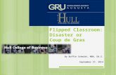 Flipped Classroom: Disaster or Coup de Gras By Buffie Schmidt, MBA, Ed.S. September 27, 2014.