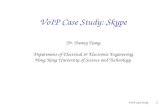 VoIP Case Study1 VoIP Case Study: Skype Dr. Danny Tsang Department of Electrical & Electronic Engineering Hong Kong University of Science and Technology.