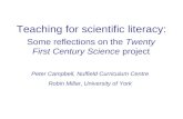 Teaching for scientific literacy: Some reflections on the Twenty First Century Science project Peter Campbell, Nuffield Curriculum Centre Robin Millar,