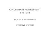 CINCINNATI RETIREMENT SYSTEM HEALTH PLAN CHANGES EFFECTIVE 1/1/2010.
