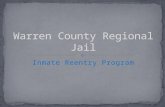 Inmate Reentry Program. The mission of the warren County Regional Jail’s Inmate Reentry Program is to provide effective training, assistance and mentoring.