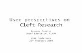 User perspectives on Cleft Research Rosanna Preston Chief Executive, CLAPA NIHR Conference 26 th February 2009.