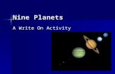 Nine Planets A Write On Activity In this activity you will:  Learn about the solar system.  Practice your knowledge in an interactive game.  Select.