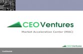 Confidential Market Acceleration Center (MAC). Confidential Quick Background Who Are We? An organization of successful CEO's, Entrepreneurs and Thought.