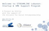 Www.altcity.me @altcityme Welcome to STREAMLINE Lebanon: Startup & SME Support Program A Project by AltCity with the support of the Alliance for Social.
