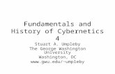 Fundamentals and History of Cybernetics 4 Stuart A. Umpleby The George Washington University Washington, DC umpleby.