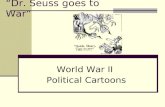 “Dr. Seuss goes to War” World War II Political Cartoons.