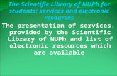 The Scientific Library of NUPh for students: services and electronic resources The presentation of services, provided by the Scientific Library of NUPh.