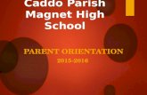 Caddo Parish Magnet High School PARENT ORIENTATION 2015-2016.