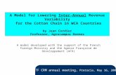 A Model for Lowering Inter-Annual Revenue Variability for the Cotton Chain in WCA Countries by Jean Cordier Professor, Agrocampus Rennes ITF CRM annual.