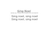 Sing Noel Written by: O’Brien and Carswell (CCLI #1318472) Sing noel, sing noel Sing noel, sing noel