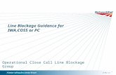 1 Line Blockage Guidance for IWA,COSS or PC Operational Close Call Line Blockage Group 24-Mar-14.