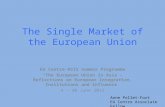 The Single Market of the European Union EU Centre-RSIS Summer Programme “The European Union in Asia – Reflections on European Integration, Institutions.
