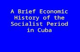 A Brief Economic History of the Socialist Period in Cuba.