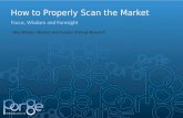 How to Properly Scan the Market Focus, Wisdom and Foresight Alice Watson, Director and Founder of Porge Research.