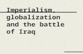 Imperialism, globalization and the battle of Iraq.