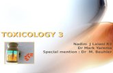 TOXICOLOGY 3 Nadim J Lalani R3 Dr Mark Yarema Special mention : Dr M. Beuhler.