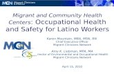 Migrant and Community Health Centers : Occupational Health and Safety for Latino Workers Karen Mountain, MBA, MSN, RN Chief Executive Officer Migrant Clinicians.
