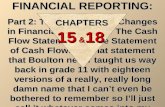 FINANCIAL REPORTING: Part 2: The Statement of Changes in Financial Position, or The Cash Flow Statement, or the Statement of Cash Flows, or that statement.
