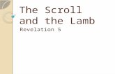 The Scroll and the Lamb Revelation 5. The Scroll and the Lamb - Rev. 5 We’ve seen “What Christ Thinks of the Church” (book by John R.W. Stott) We need.