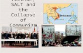 Vietnam, SALT and the Collapse of Communism. Cold War The Cold War made foreign policy a major issue in every presidential election between 1948 and 1992.