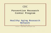 CDC Prevention Research Center Program Healthy Aging Research Network  contact: logerfo@u.washington.edu.
