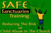 OUR MANDATE WHY SAFE SANCTUARIES? Protect our children Protect our workers Protect the Church’s assets for mission and ministry