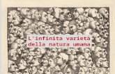 L’infinita varietà della natura umana. Variety “'The Figures which excite in us the Ideas of Beauty, seem to be those in which there is uniformity amidst.