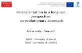 Financialisation in a long-run perspective: an evolutionary approach Alessandro Vercelli DEPS (University of Siena) SOAS (University of London) 1.
