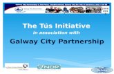 Galway City Partnership The Tús Initiative in association with June 2013 Tús Galway City.