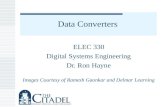 Data Converters ELEC 330 Digital Systems Engineering Dr. Ron Hayne Images Courtesy of Ramesh Gaonkar and Delmar Learning.