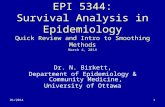 01/20141 EPI 5344: Survival Analysis in Epidemiology Quick Review and Intro to Smoothing Methods March 4, 2014 Dr. N. Birkett, Department of Epidemiology.