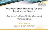 Professional Training for the Productive Sector An Australian Skills Council Perspective David Magee Deputy CEO, CPSISC.