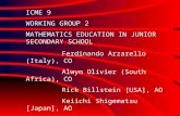 ICME 9 WORKING GROUP 2 MATHEMATICS EDUCATION IN JUNIOR SECONDARY SCHOOL Ferdinando Arzarello (Italy), CO Alwyn Olivier (South Africa), CO Rick Billstein.