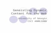 Generating Dynamic Content for the Web University of Georgia CSCI 4800/6800.