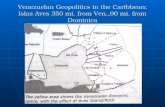 Venezuelan Geopolitics in the Caribbean: Islas Aves 350 mi. from Ven.,90 mi. from Dominica.