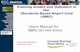 1 Entering Grades and Indicators in the Standards-Based Report Card (SBRC) Users Manual for SBRC On-line Entry Interim Progress ReportsInterim Progress.