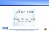 Copyright © Center for Systems Security and Information Assurance Lesson Four Data Privacy and Encryption.