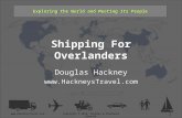 1 Shipping For Overlanders Exploring the World and Meeting Its People Douglas Hackney  Douglas Hackney  Copyright.
