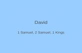 David 1 Samuel, 2 Samuel, 1 Kings. David (c. 1040–970 BC) a righteous king an acclaimed warrior a musician a poet.