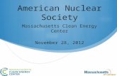 American Nuclear Society Massachusetts Clean Energy Center November 28, 2012.