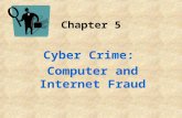 Chapter 5 Cyber Crime: Computer and Internet Fraud.