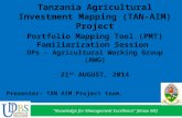 “Knowledge for Management Excellence” [Know ME] Tanzania Agricultural Investment Mapping (TAN-AIM) Project Portfolio Mapping Tool (PMT) Familiarization.